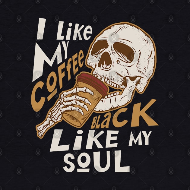 "I Like My Coffee Black Like My Soul" Skeleton by FlawlessSeams